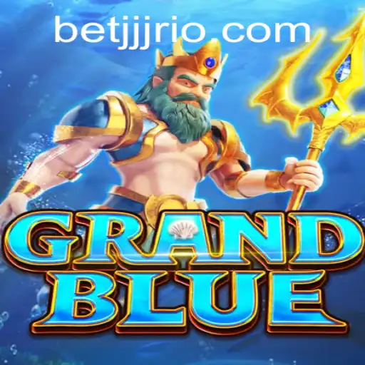 Descubra o Empolgante Jogo GRANDBLUE no BETJJJ.COM