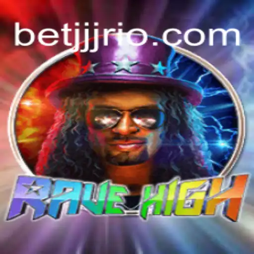 RaveHigh: Explorando a Nova Sensação dos Jogos Online com BETJJJ.COM